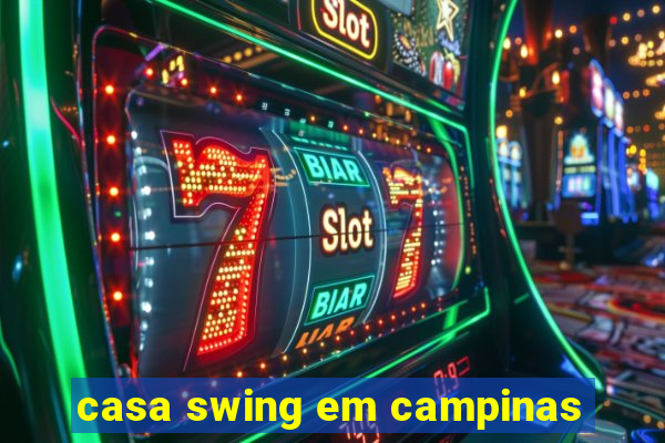 casa swing em campinas